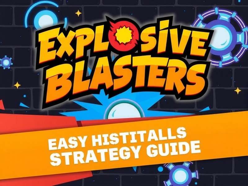 Explosive Blasters Strategy Guide